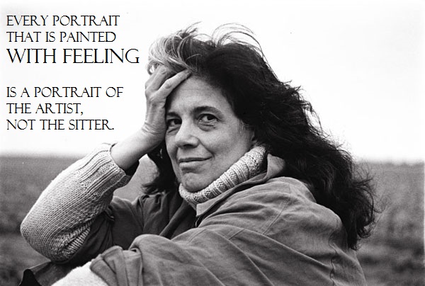 Black and white head and shoulders photo of writer Susan Sontag (a close friend of Leibovitz), smiling, no makeup, blurred background, hand on forehead. Black text superimposed, with emphasis and divisions: "Every portrait that is painted WITH FEELING / is a portrait of the artist, not the sitter."